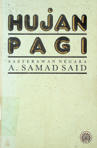 HUJAN PAGI: SASTERAWAN NEGARA