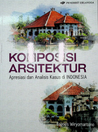 KOMPOSISI ARSITEKTUR; Apresiasi dan Analisis Kasus di INDONESIA