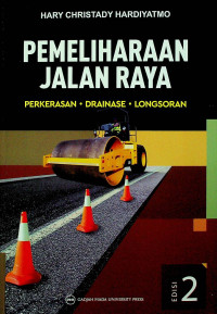 PEMELIHARAAN JALAN RAYA: PERKERASAN, DRAINASE, LONGORAN